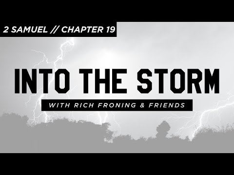 2 Samuel: Chapter 19 // Into the Storm
